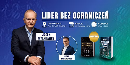 LIDER BEZ OGRANICZEŃ | Jacek Walkiewicz w Amsterdamie in Hoofddorp